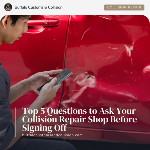Top 5 Questions to Ask Your Collision Repair Shop Before Signing Off