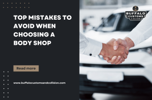Top Mistakes to Avoid When Choosing a Body Shop